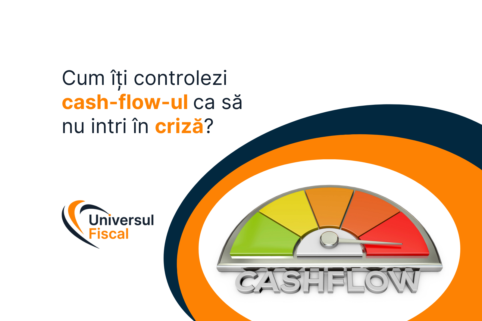 Cum îți controlezi cash-flow-ul ca să nu intri în criză?