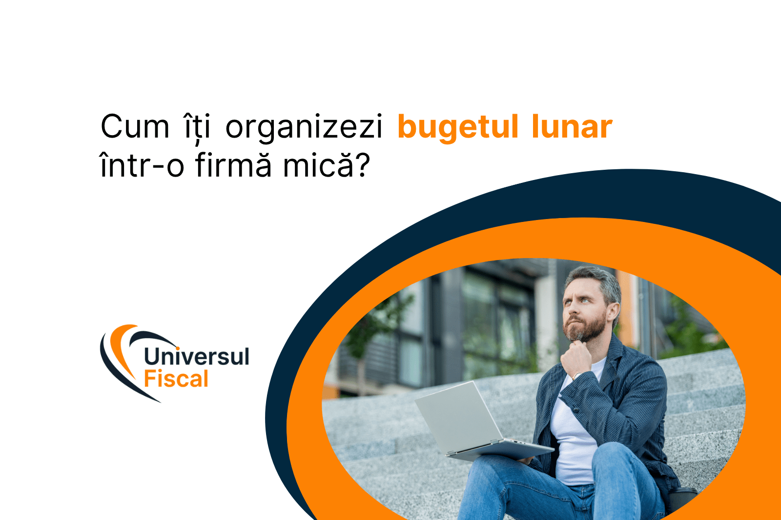 Cum îți organizezi bugetul lunar într-o firmă mică?